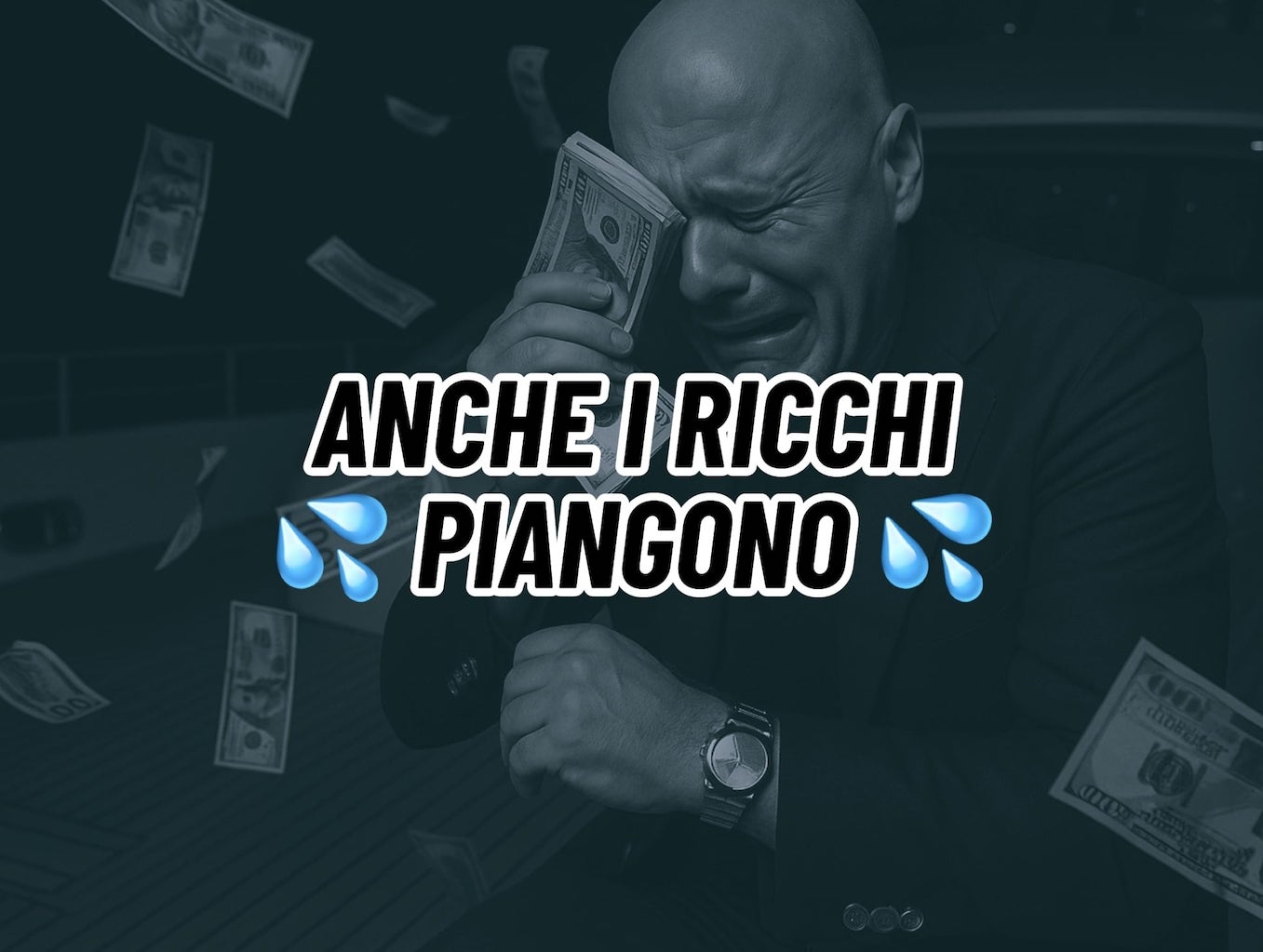 Anche i ricchi piangono